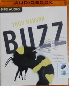 BUZZ - The Nature and Necessity of Bees written by Thor Hanson performed by Brant Pope on MP3 CD (Unabridged)